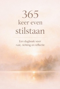365 keer even stilstaan