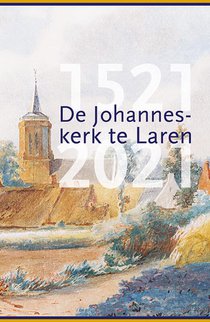 De Johanneskerk te Laren, 1521-2021 voorzijde