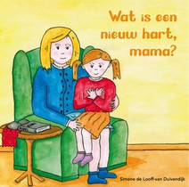 Wat is een nieuw hart, mama? voorzijde