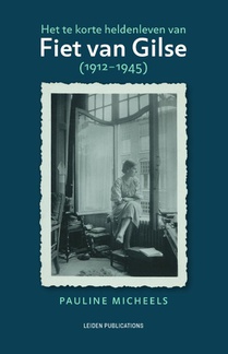 Het te korte heldenleven van Fiet van Gilse (1912-1945) voorzijde