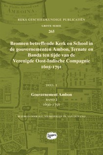 Bronnen betreffende Kerk en School in de gouvernementen Ambon, Ternate en Banda ten tijde van de Verenigde Oost-Indische Compagnie (VOC), 1605-1791