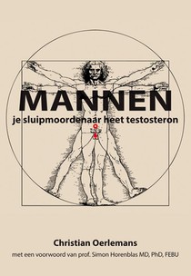 Mannen je sluipmoordenaar heet testosteron