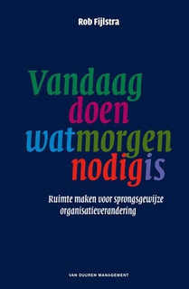 Vandaag doen wat morgen nodig is