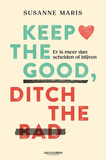 Keep the good, ditch the bad voorzijde