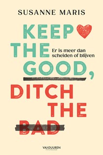 Keep the good, ditch the bad voorzijde