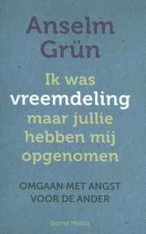 Ik was vreemdeling maar jullie hebben mij opgenomen