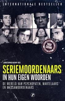 Seriemoordenaars in hun eigen woorden