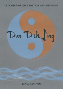 De oorspronkelijke mystieke wijsheid van de Dao Deh Jing voorzijde