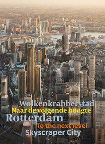 Rotterdam Wolkenkrabbersstad - Rotterdam Skyscraper city