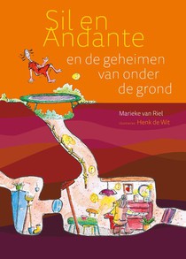 Sil en Andante en de geheimen van onder de grond