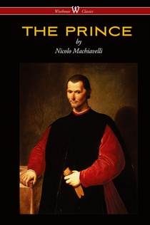 THE PRINCE (Wisehouse Classics Edition)