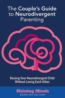 The Couple's Guide to Neurodivergent Parenting