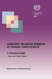 Assisting Disabled Persons in Finding Employment. A Practical Guide - Asian and Pacific Edition
