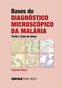 Bases Do Diagnóstico Microscópico Da Malária: Parte I. Guia Do Aluno