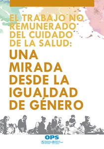 El Trabajo No Remunerado del Cuidado de la Salud: Una Mirada Desde La Igualdad de Género