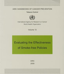 Evaluating the Effectiveness of Smoke-Free Policies: IARC Handbooks of Cancer Prevention in Tobacco Control