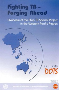 Fighting Tb - Forging Ahead: Overview of the Stop Tb Special Project in the Western Pacific Region