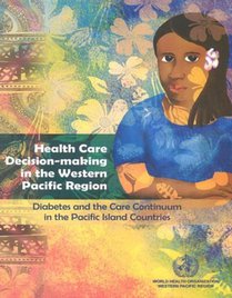 Health Care Decision-Making in the Western Pacific Region: Diabetes and the Care Continuum in the Pacific Island Countries