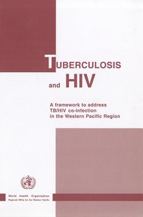 Tuberculosis and HIV: A Framework to Address Tb/HIV Co-Infection in the Western Pacific Region