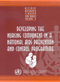 HIV-AIDS Reference Library for Nurses Vol. 2: Developing the Nursing Component in a National AIDS Prevention & Control Programme