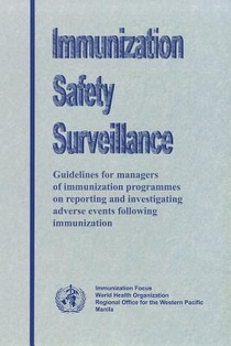 Immunization Safety Surveillance: Guidelines for Managers of Immunization Programmes on Reporting and Investigating Adverse Events Following Immunizat