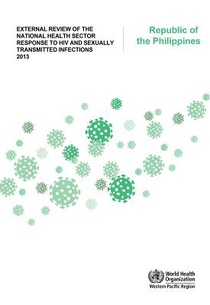 External Review of the National Health Sector Response to HIV and Sexually Transmitted Infections 2013: Republic of the Philippines