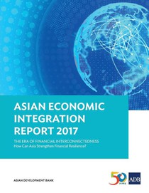 Asian Economic Integration Report 2017