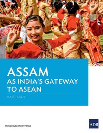 Assam as India's Gateway to ASEAN