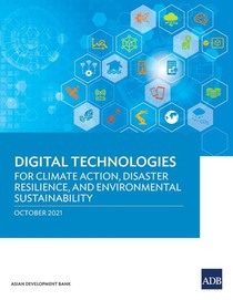 Digital Technologies for Climate Action, Disaster Resilience, and Environmental Sustainability