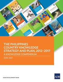 The Philippines Country Knowledge Strategy and Plan, 2012-2017