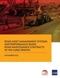 Road Asset Management Systems and Performance-Based Road Maintenance Contracts in the CAREC Region