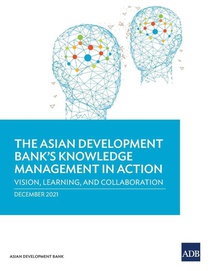 The Asian Development Bank's Knowledge Management in Action