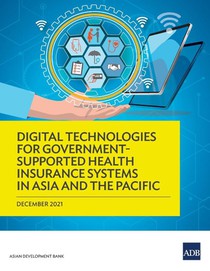Digital Technologies for Government-Supported Health Insurance Systems in Asia and the Pacific