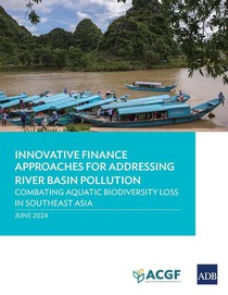 Innovative Finance Approaches Addressing River Basin Pollution