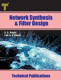Network Synthesis and Filter Design: Network Functions, Synthesis of One and Two Port Networks, Filter Design