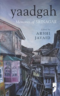 Yaadgah: Memories of Srinagar