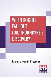 When Rogues Fall Out (Dr. Thorndyke's Discovery)