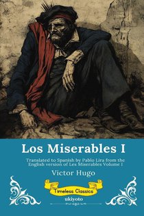 Los Miserables Volumen I | Spanish Version of Les Miserables Volume I