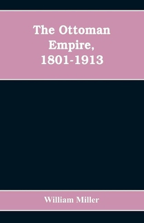 The Ottoman Empire, 1801-1913