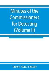Minutes of the Commissioners for Detecting and Defeating Conspiracies in the State of New York