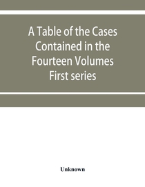 A table of the cases contained in the fourteen volumes of the United States digest, First series
