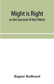 Might Is Right or The Survival of the Fittest