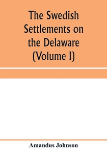 The Swedish settlements on the Delaware