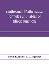 Smithsonian mathematical formulae and tables of elliptic functions