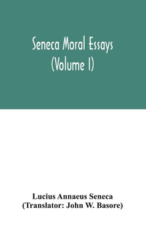 Seneca Moral essays (Volume I)