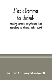 A Vedic grammar for students, including a chapter on syntax and three appendixes