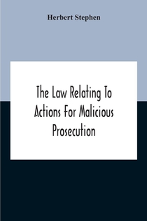 The Law Relating To Actions For Malicious Prosecution