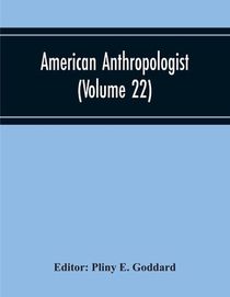 American Anthropologist (Volume 22)