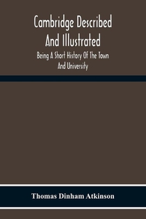 Cambridge Described And Illustrated
