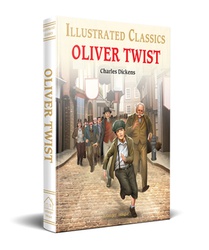 Oliver Twist : Illustrated Children Classics